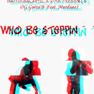 Who Be Steppin (feat. Murdaaa1)
