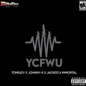 YCFWU (feat. JOHNNY-K, JACK013 & IMMORTAL)
