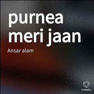 purnea meri jaan