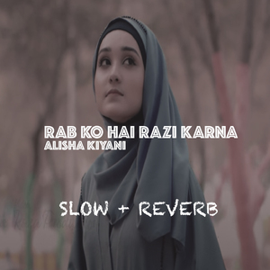 Rab Ko Hai Razi Karna
