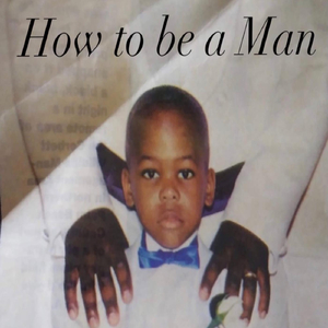 How to Be a Man