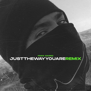 Just The Way You Are (Remix)