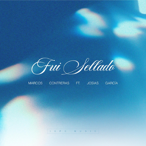 Fui Sellado (feat. Josias García)