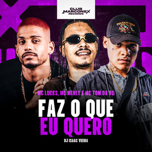 Faz O Que Eu Quero