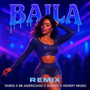 Baila (feat. El BB Americano) (Waribi, Hemmy Music & La Formula Récords Remix)