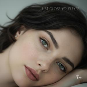 Just Close Your Eyes