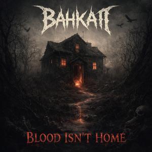 Blood Isn't Home