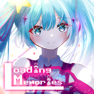 Loading Memories (feat. 初音ミク)