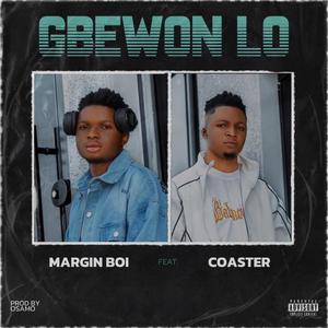 Gbewon Lo (feat. Coaster)