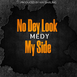 No Dey Look My Side