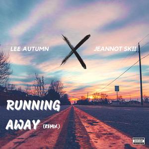 Running away (feat. Jeannot Skii) (Remix Version)