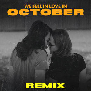 We Fell in Love in October (Remix)