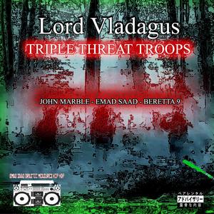 Triple Threat Troops (feat. John Marble, Emad Saad & Beretta 9)