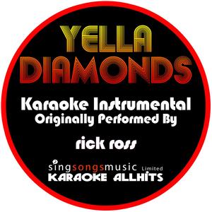 Yella Diamonds (Originally Performed By Rick Ross) [Instrumental Version]