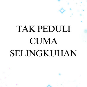 Tak Peduli Cuma Selingkuhan