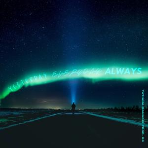 Yesterday Everyday Always