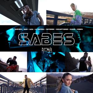 Sabes (feat. Kiki, Quevedo, Mafi, La Pantera, Shyderek, Birantyler23, Duque & Juseph) (Remix)