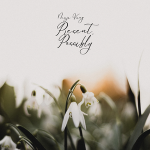 Present, Possibly