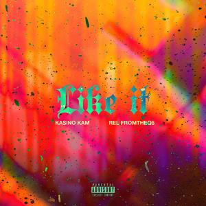Like It (feat. Rel Fromtheq6)