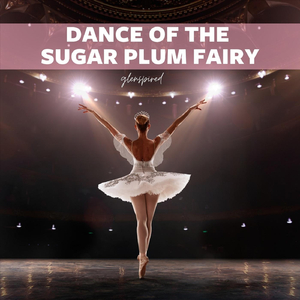 Dance of the Sugar Plum Fairy