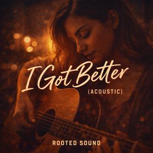 I Got Better (Acoustic)