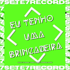 EU TENHO UMA BRINCADEIRA