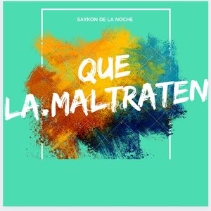 Que la Maltraten