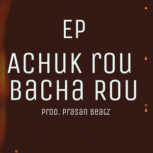 Achuk Rou Bacha Rou Freestyle 1