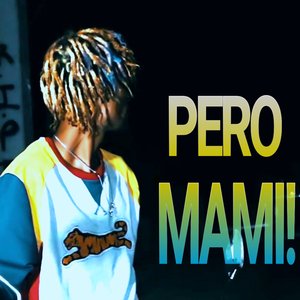 Pero Mami!