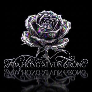 Hoa Hồng Ai Vun Trồng (feat. Luminas & Dage)