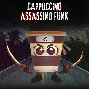 Cappuccino Assassino Funk (Ultra Slowed)