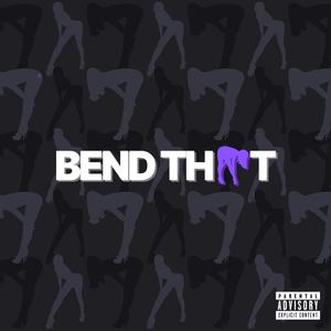 BEND THAT