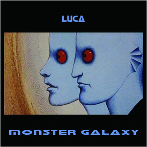 Luca-Monster Galaxy（Luca remix）