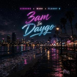3am in daygo (feat. Flashy B & Mani)