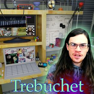 Trebuchet (Don't Know What It Is)