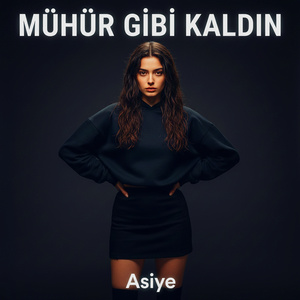 Mühür Gibi Kaldın