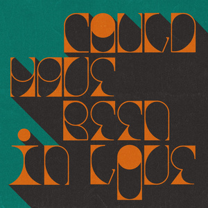 Could Have Been In Love