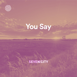 You Say