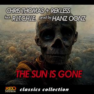 The Sun Is Gone (feat. Chris Thomas, Rekless & R.I.T.C.H.I.E.) (Remaster)