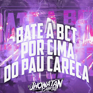 MONTAGEM - BATE A BCTINHA POR CIMA DO PAU CARECA