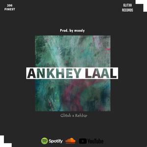 Ankhey Laal ( 206 finest ) (feat. Rehbar & Prod. by moody)