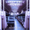 Hailey Knox - Hardwired (Acoustic)