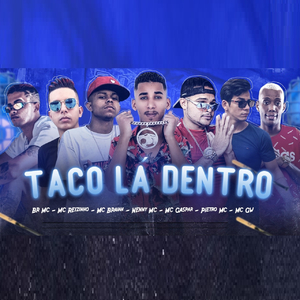 Taco Lá Dentro (feat. MC GW, Mc Gaspar, Mc Braian & Mc Reizinho) (Brega Funk)