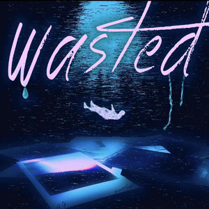 wasted
