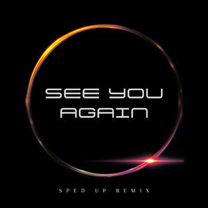 See You Again (Sped Up) (Remix)