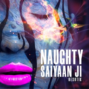 Naughty Saiyaan Ji