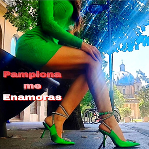 Pamplona me Enamoras
