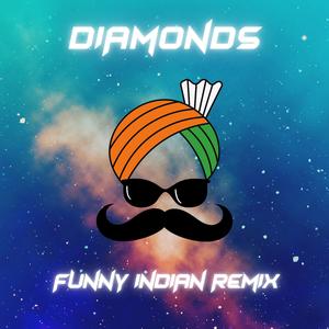 Diamonds (Funny Indian Remix)