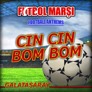 Cin Cin Bom Bom (Galatasaray Futbol Marşi - Anthems)