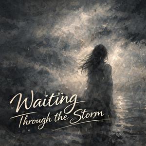 Waiting Through the Storm